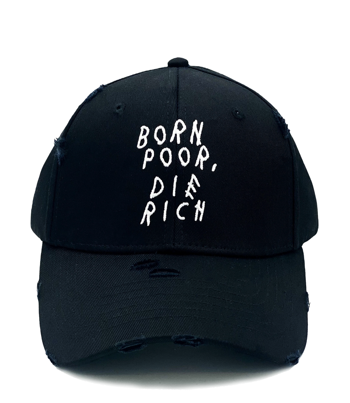 "Born Poor Die Rich" Distressed Dad Hat (various colors)